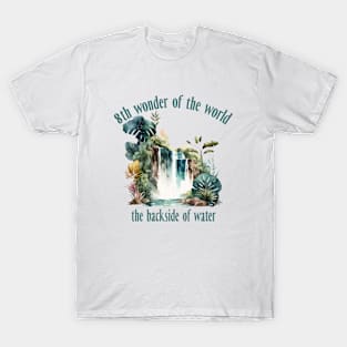 8th wonder of the world, the backside of water - Jungle Cruise T-Shirt